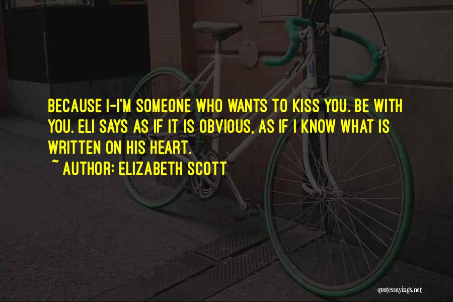 Heart Says Quotes By Elizabeth Scott