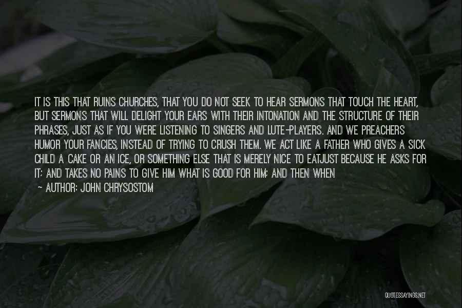 Heart Says Quotes By John Chrysostom