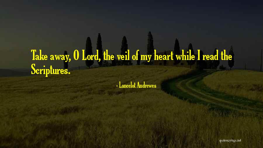 Heart Scriptures Quotes By Lancelot Andrewes Heart Scriptures Quotes By Lancelot Andrewes