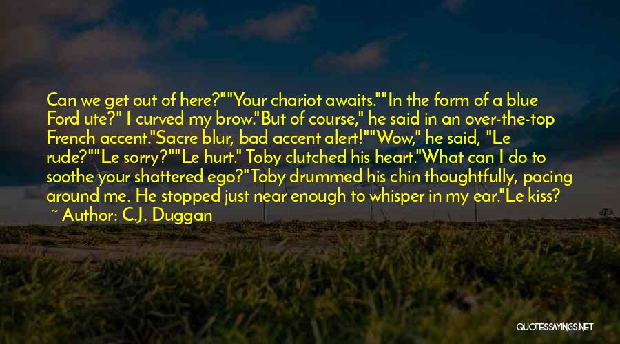 Heart Shattered Quotes By C.J. Duggan