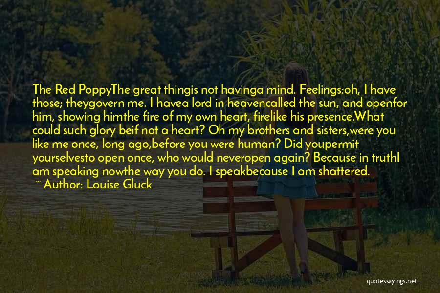 Heart Shattered Quotes By Louise Gluck