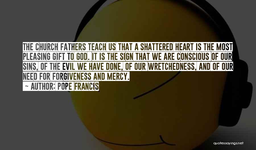 Heart Shattered Quotes By Pope Francis