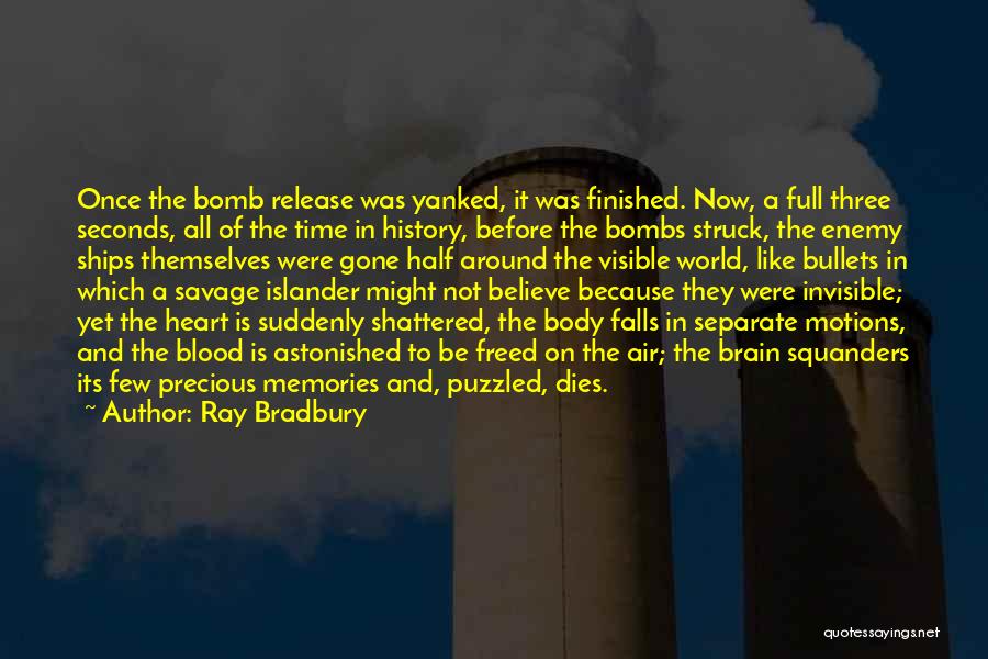 Heart Shattered Quotes By Ray Bradbury