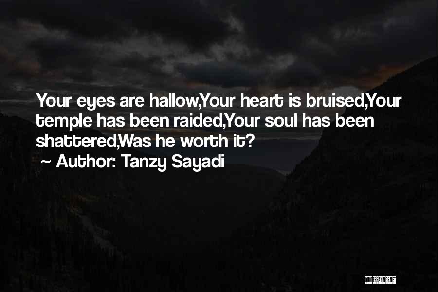 Heart Shattered Quotes By Tanzy Sayadi