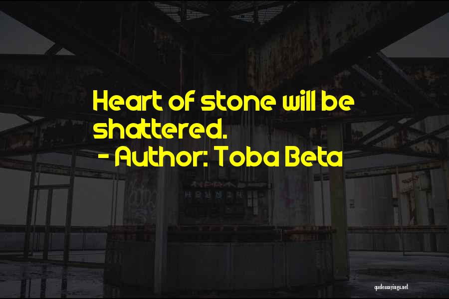 Heart Shattered Quotes By Toba Beta