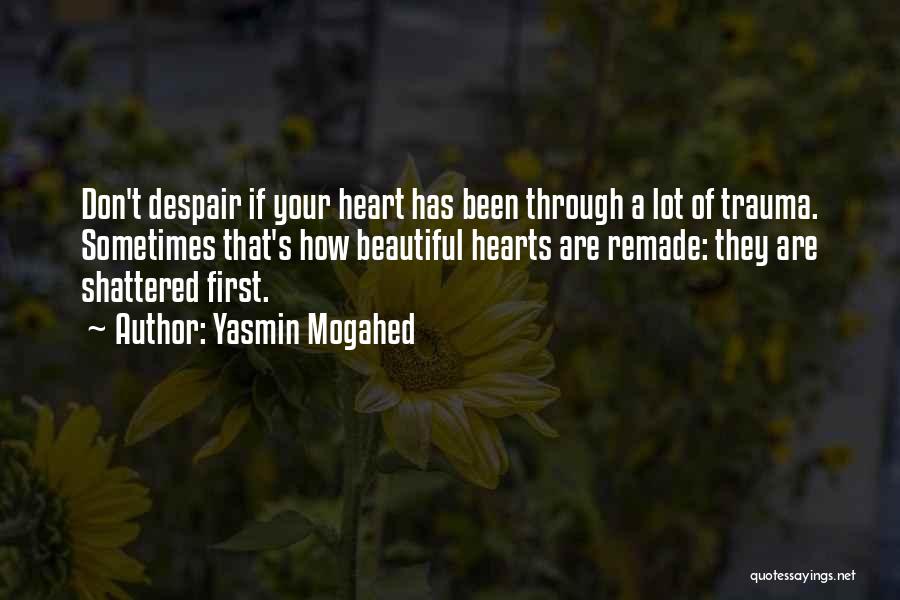 Heart Shattered Quotes By Yasmin Mogahed