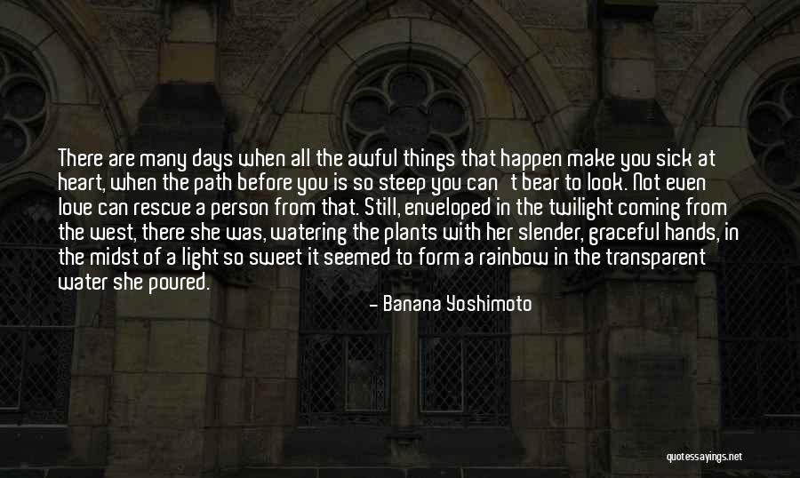 Heart Sick Quotes By Banana Yoshimoto