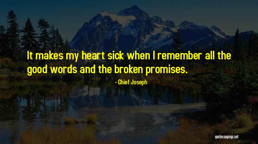 Heart Sick Quotes By Chief Joseph