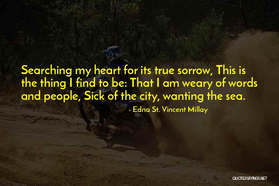 Heart Sick Quotes By Edna St. Vincent Millay