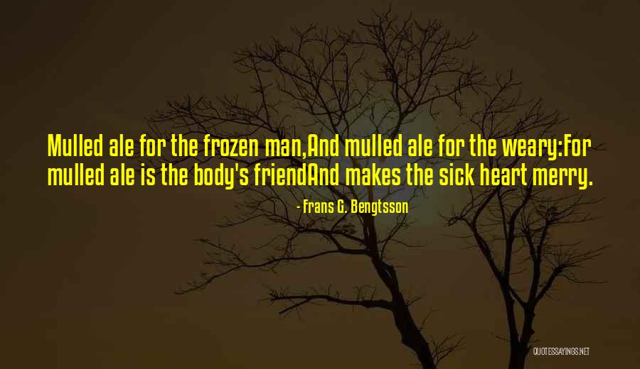 Heart Sick Quotes By Frans G. Bengtsson Heart Sick Quotes By Frans G. Bengtsson