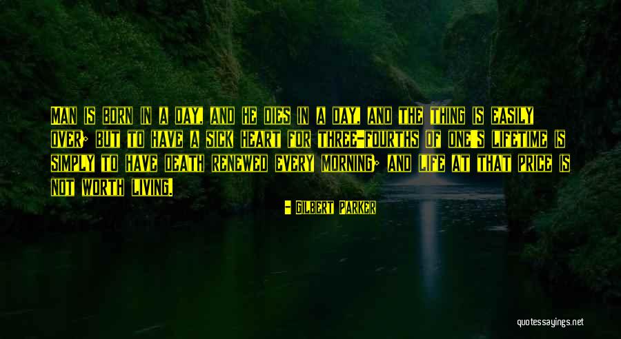 Heart Sick Quotes By Gilbert Parker Heart Sick Quotes By Gilbert Parker