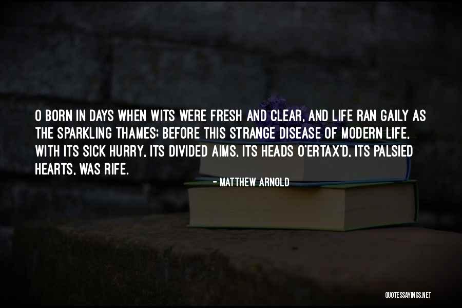 Heart Sick Quotes By Matthew Arnold Heart Sick Quotes By Matthew Arnold