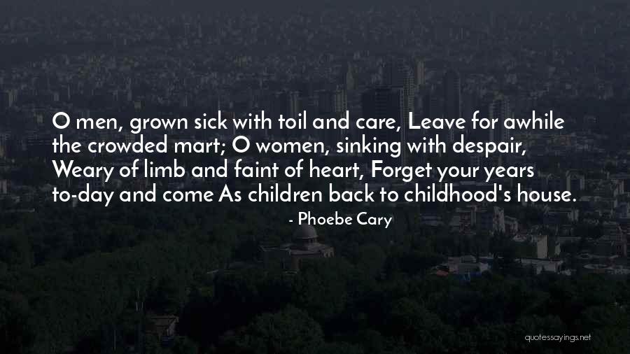 Heart Sick Quotes By Phoebe Cary