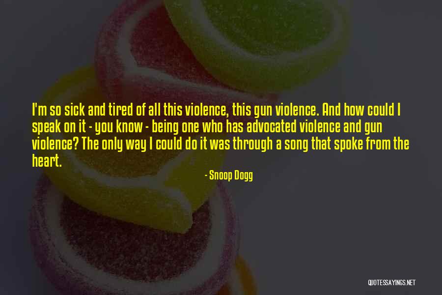 Heart Sick Quotes By Snoop Dogg