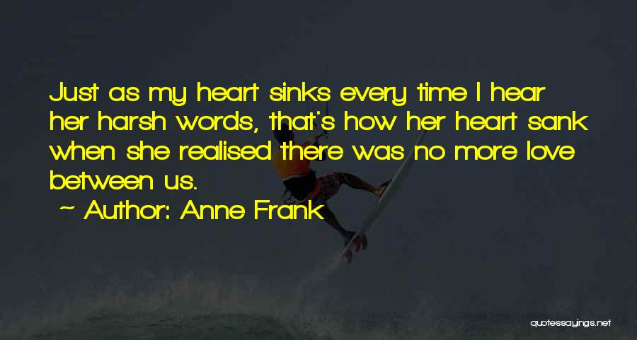 Heart Sinks Quotes By Anne Frank