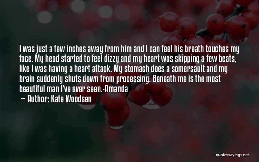 Heart Skipping Beats Quotes By Kate Woodsen