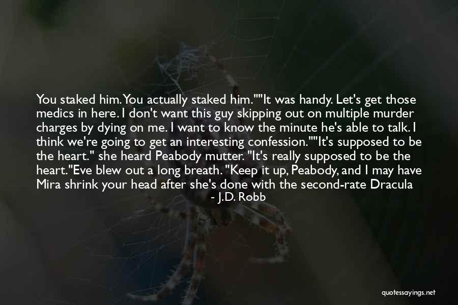 Heart Skipping Quotes By J.D. Robb Heart Skipping Quotes By J.D. Robb