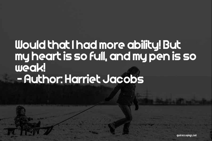 Heart So Full Quotes By Harriet Jacobs