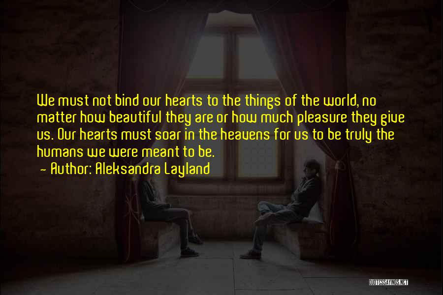 Heart Soar Quotes By Aleksandra Layland