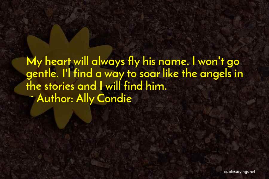 Heart Soar Quotes By Ally Condie