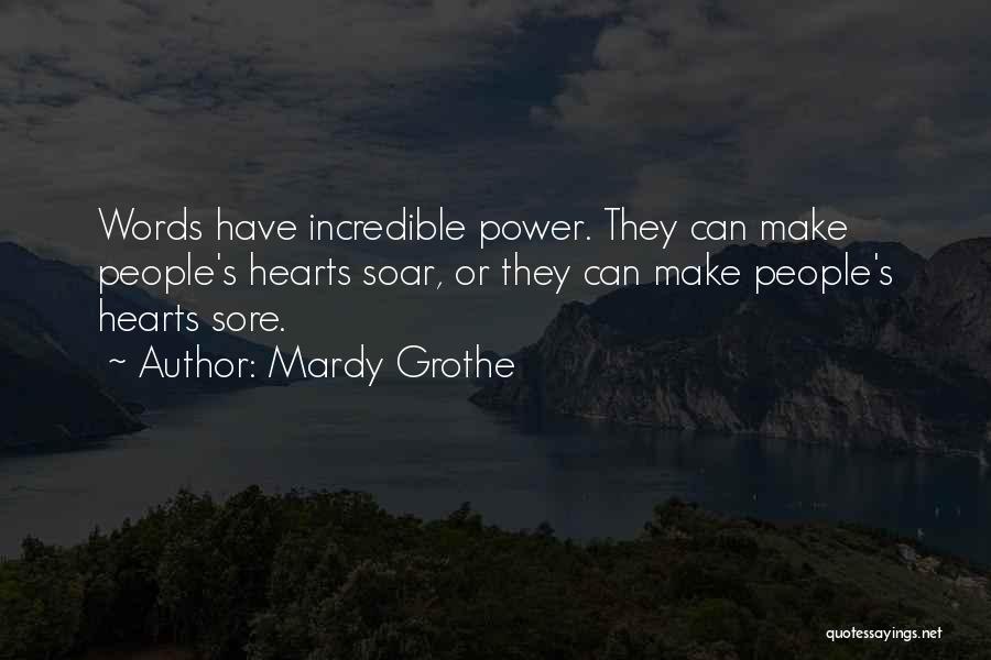 Heart Soar Quotes By Mardy Grothe