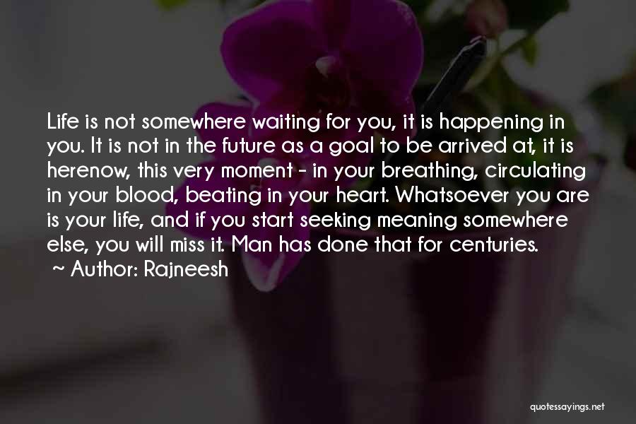 Heart Somewhere Else Quotes By Rajneesh