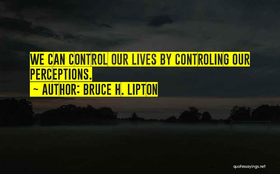 Heart Sore Picture Quotes By Bruce H. Lipton