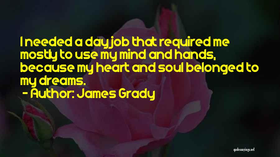 Heart Soul And Mind Quotes By James Grady