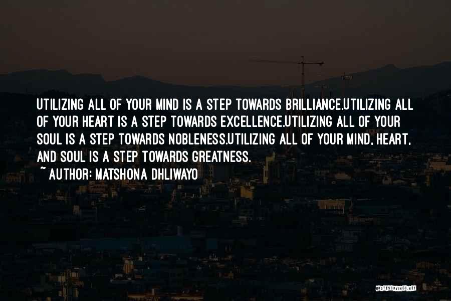 Heart Soul And Mind Quotes By Matshona Dhliwayo