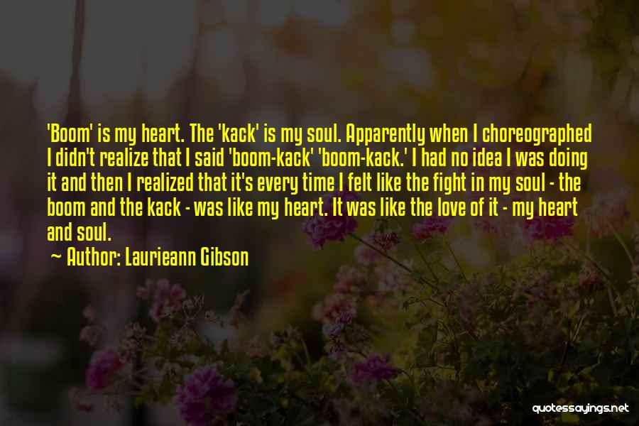 Heart Soul Love Quotes By Laurieann Gibson
