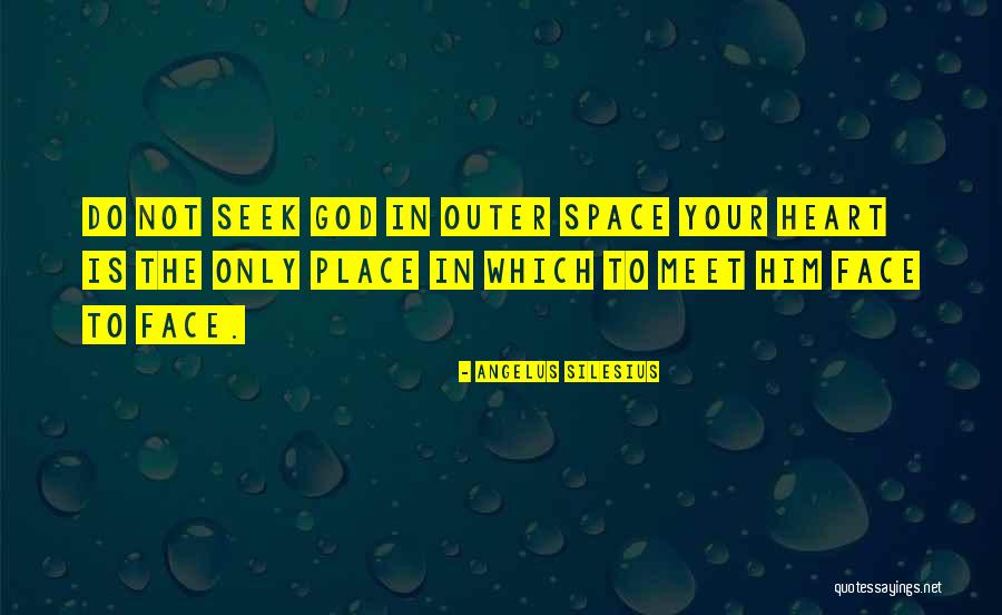 Heart Space Quotes By Angelus Silesius Heart Space Quotes By Angelus Silesius