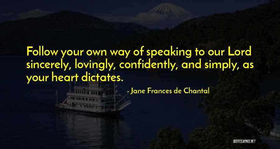 Heart Speaking Quotes By Jane Frances De Chantal