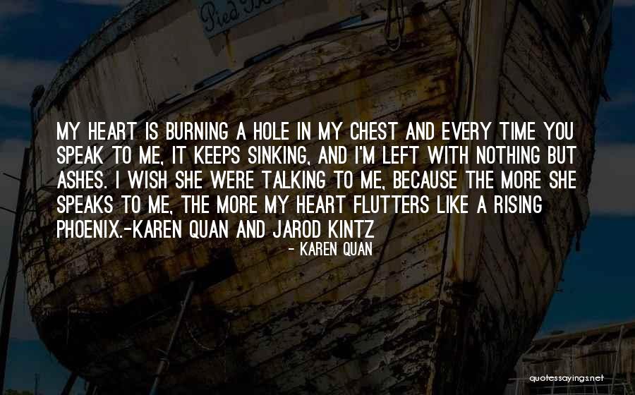 Heart Speaking Quotes By Karen Quan