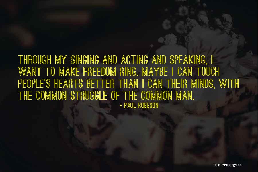 Heart Speaking Quotes By Paul Robeson