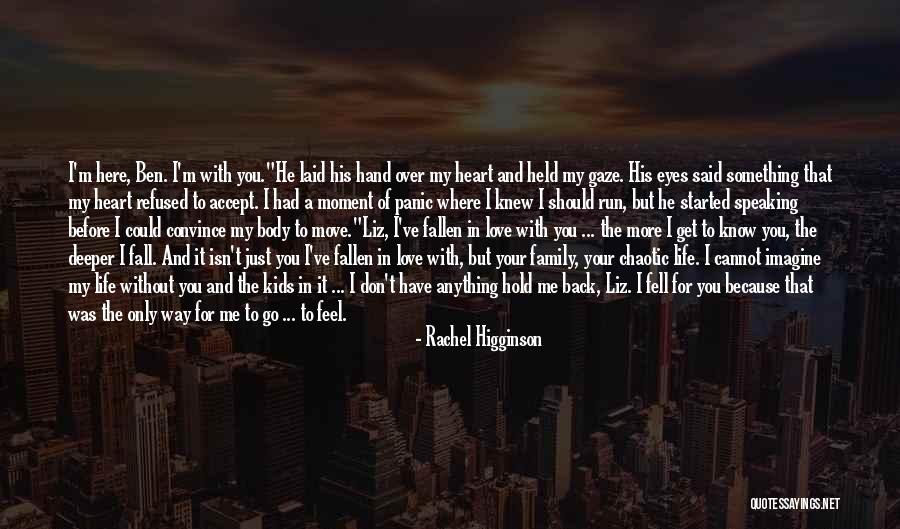 Heart Speaking Quotes By Rachel Higginson