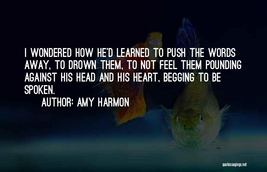 Heart Spoken Quotes By Amy Harmon