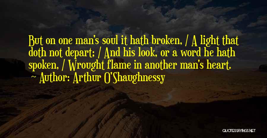 Heart Spoken Quotes By Arthur O'Shaughnessy
