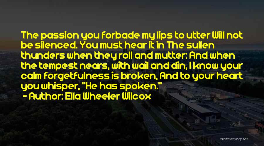 Heart Spoken Quotes By Ella Wheeler Wilcox