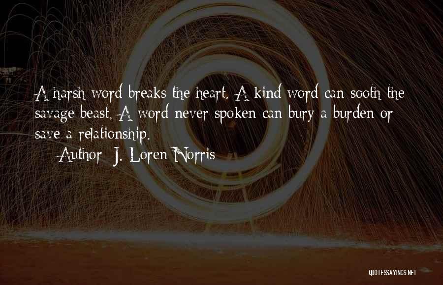 Heart Spoken Quotes By J. Loren Norris