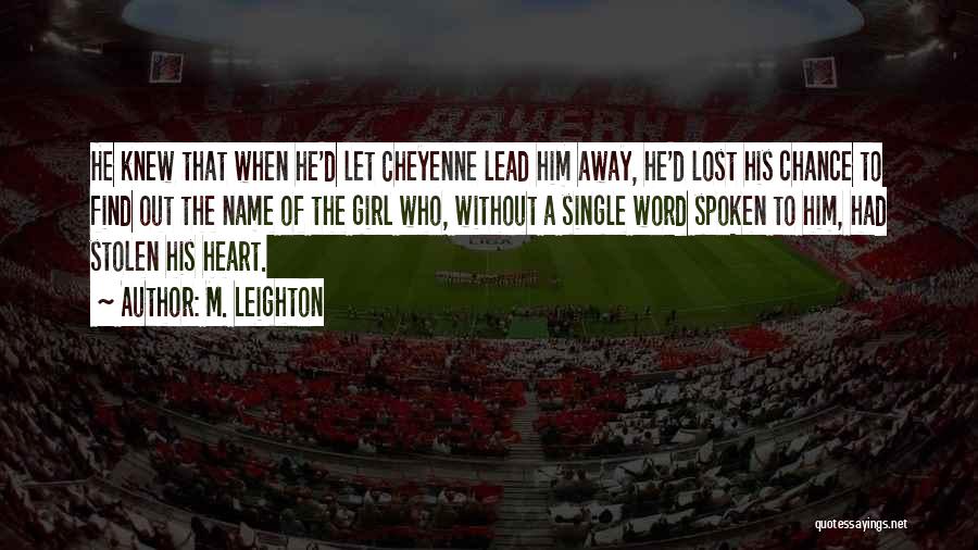 Heart Spoken Quotes By M. Leighton