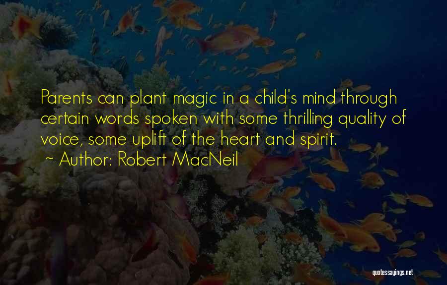 Heart Spoken Quotes By Robert MacNeil