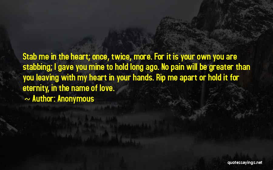 Heart Stabbing Quotes By Anonymous