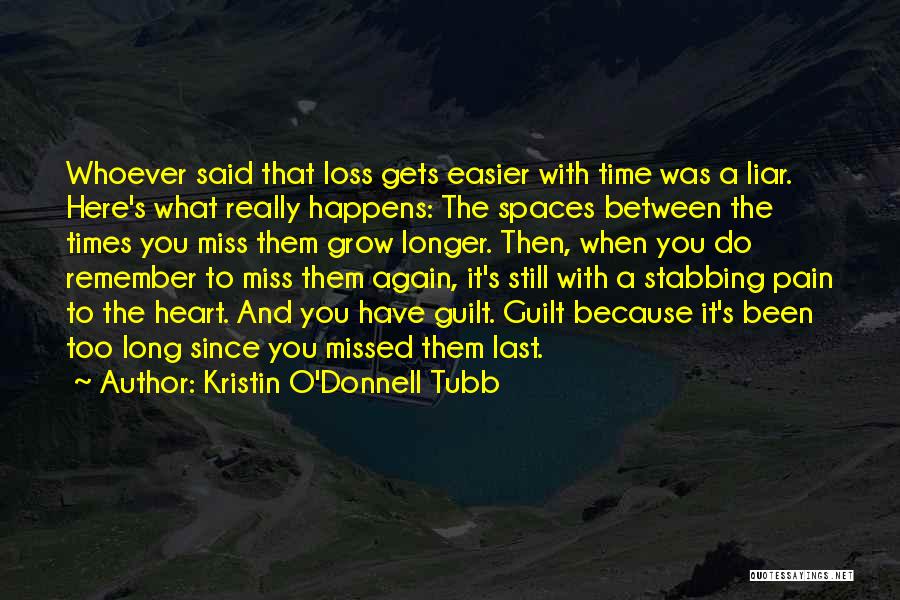 Heart Stabbing Quotes By Kristin O'Donnell Tubb