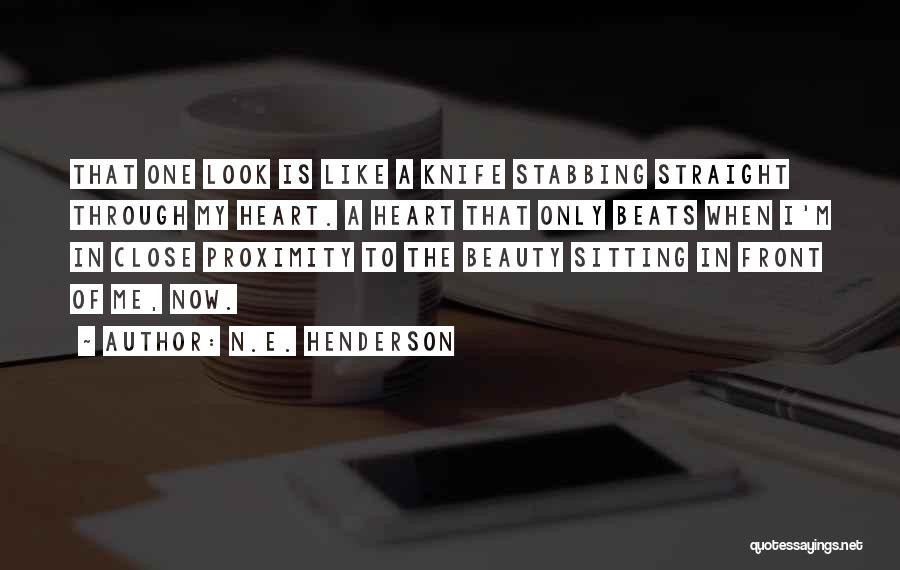 Heart Stabbing Quotes By N.E. Henderson