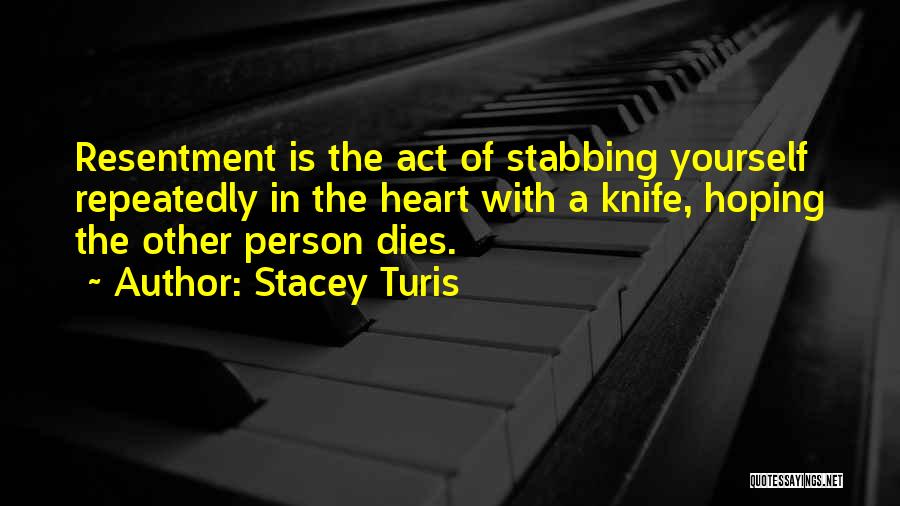 Heart Stabbing Quotes By Stacey Turis