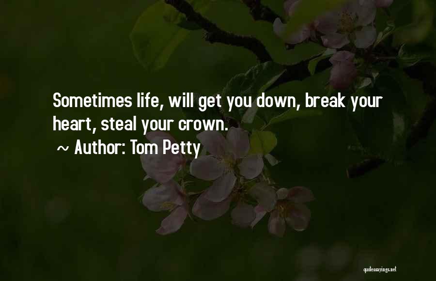 Heart Steal Quotes By Tom Petty