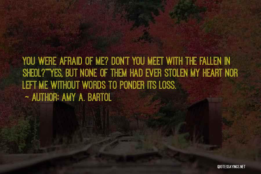 Heart Stolen Quotes By Amy A. Bartol