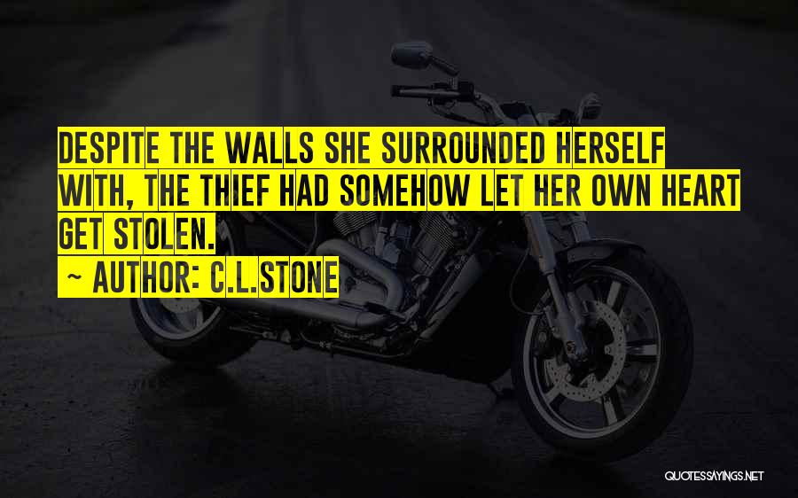 Heart Stolen Quotes By C.L.Stone