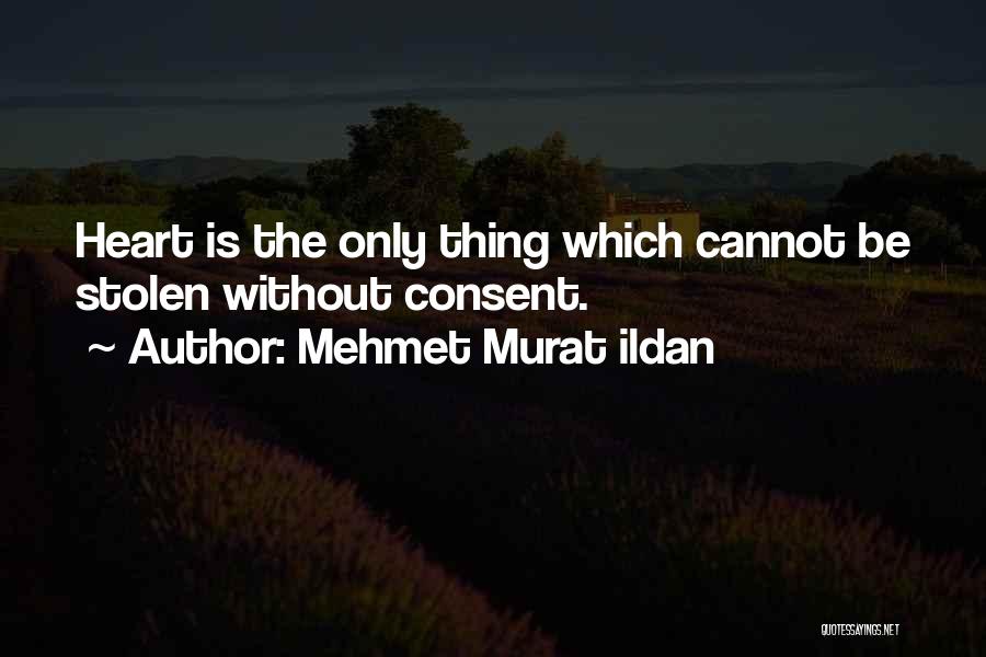 Heart Stolen Quotes By Mehmet Murat Ildan