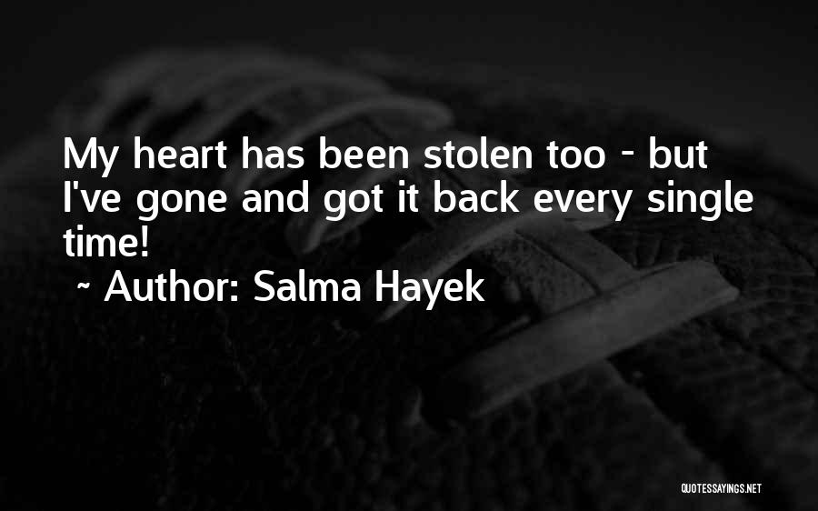 Heart Stolen Quotes By Salma Hayek